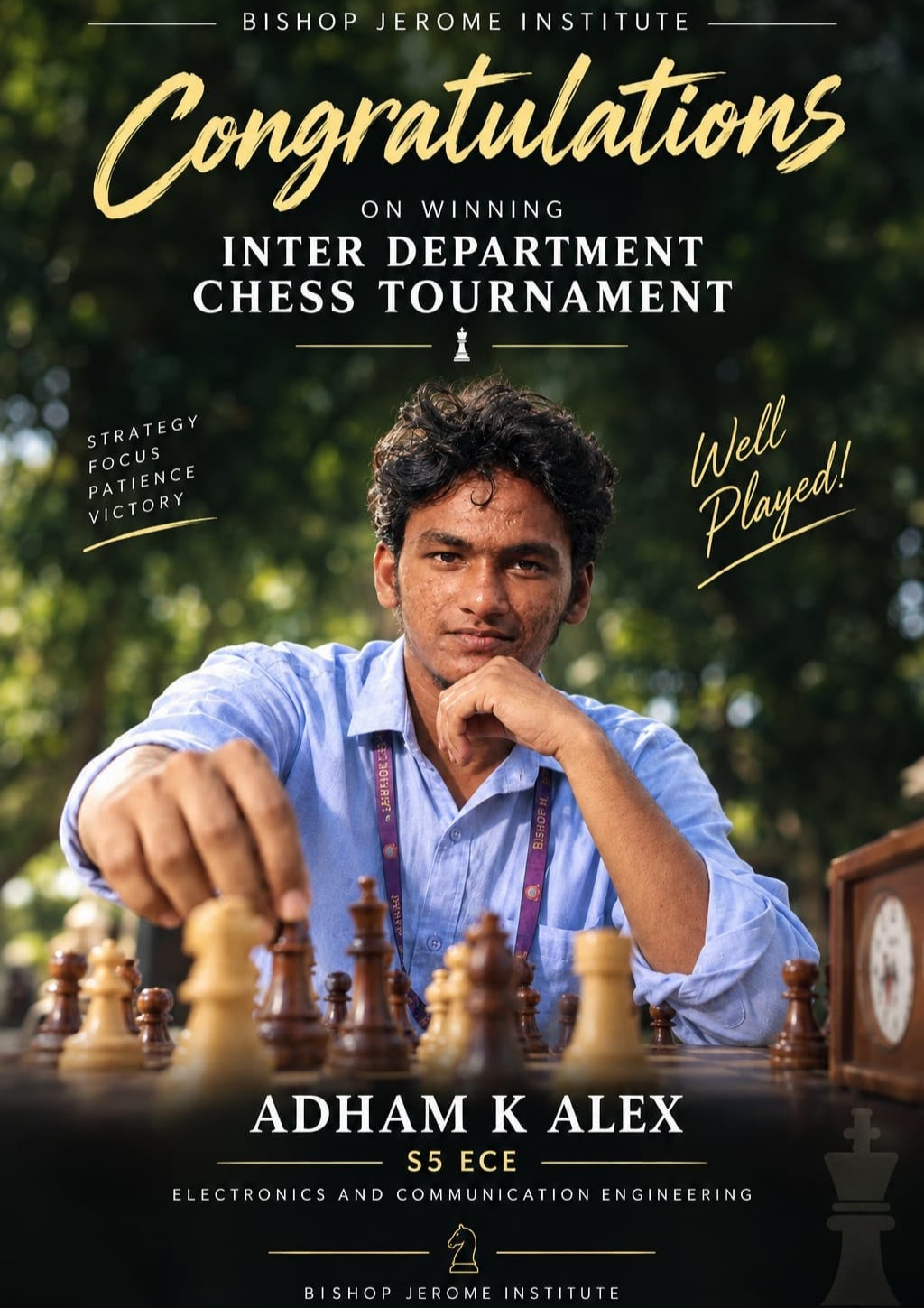 Adham K Alex (S5 ECE) secures 1st place in the Bishop Jerome Institute Inter-Department Chess Championship.